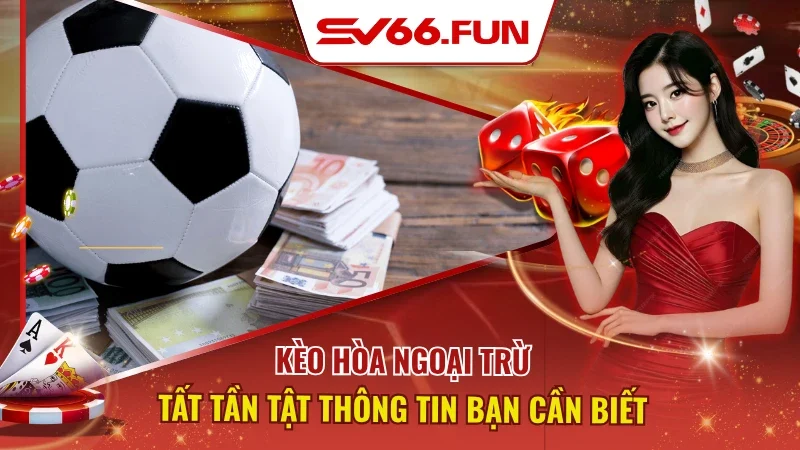 Kèo Hòa Ngoại Trừ