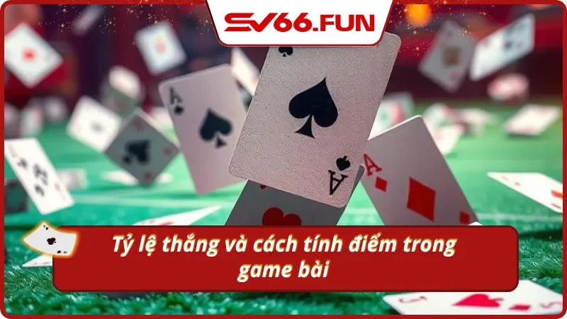 Nắm trọn kiến thức về tỷ lệ thắng và cách tính điểm