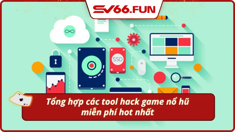 Tổng hợp tool hack nổ hũ miễn phí hot nhất 2025