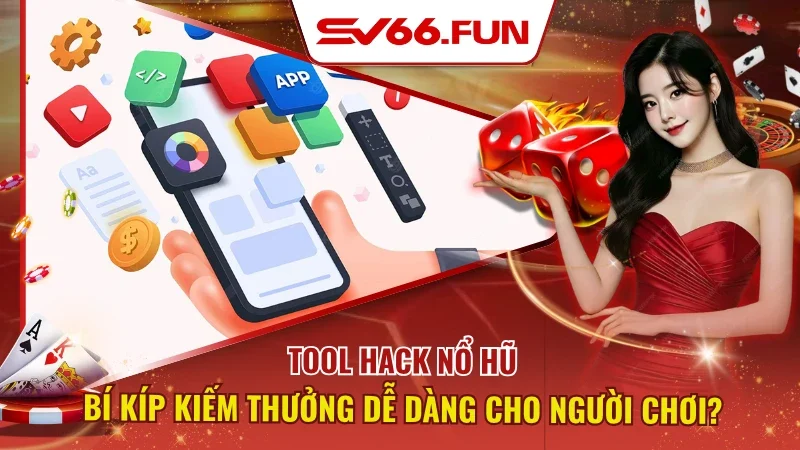 Tool Hack Nổ Hũ